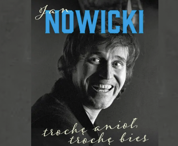 „Jan Nowicki. Trochę anioł, trochę bies”